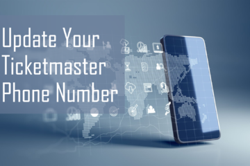 How to Change Your Phone Number on Ticketmaster Account