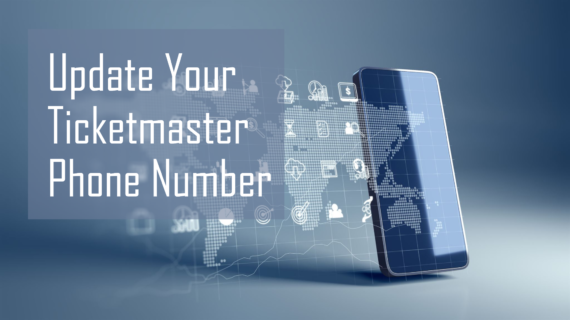 how do you change your phone number on your ticketmaster account