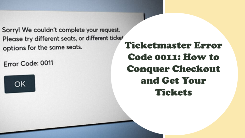 Ticketmaster Error Code 0011