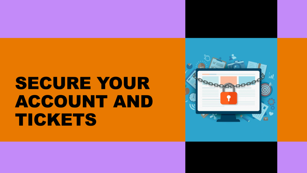 How to Secure Your Account and Protect Your Tickets