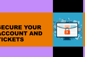 How to Secure Your Account and Protect Your Tickets