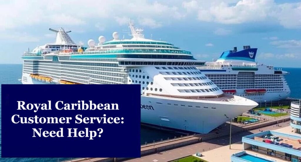 Royal Caribbean Customer Service number