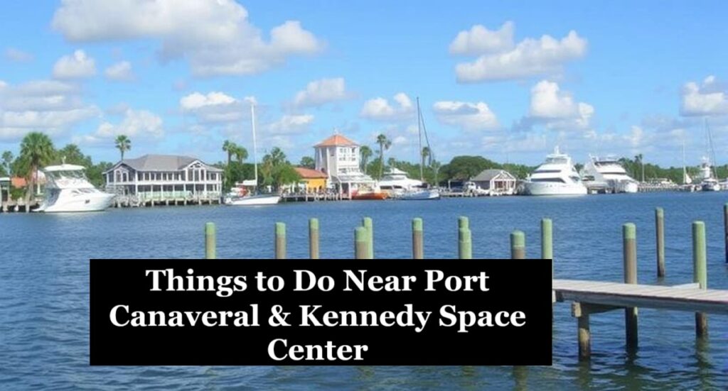 things to do near port Canaveral