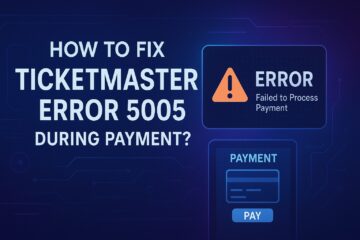 How to Fix Ticketmaster Error 5005
