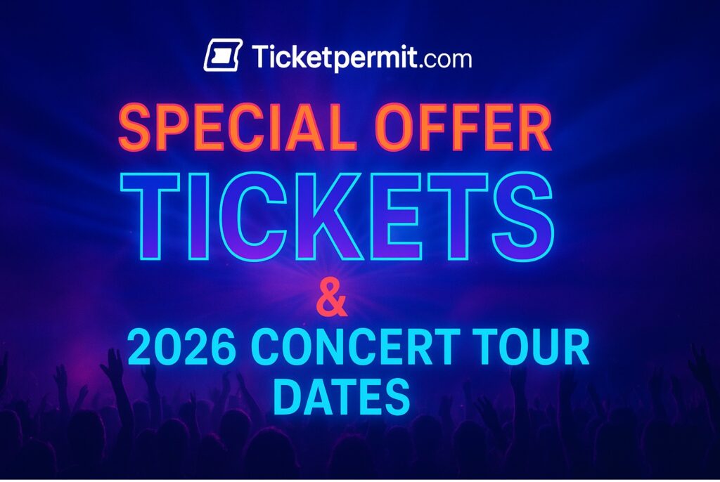 Special Offer Tickets and 2026 Concert Tour Dates